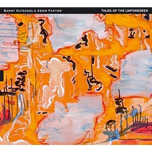 3Dom Factor Barry Altschul - Tales of the Unforseen (CD) - 1 of 1
