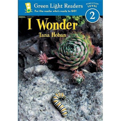 I Wonder - (Green Light Readers Level 2) by  Tana Hoban (Paperback)