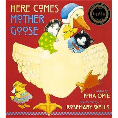 Here Comes Mother Goose - (My Very First Mother Goose) by  Iona Opie (Hardcover)