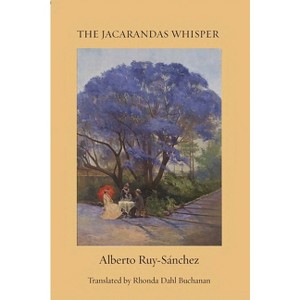 The Jacarandas Whisper - by  Alberto Ruy-Sánchez (Paperback) - 1 of 1