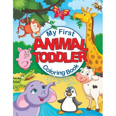 My First Animal Toddler Coloring Book - by  Feel Happy Books (Paperback)