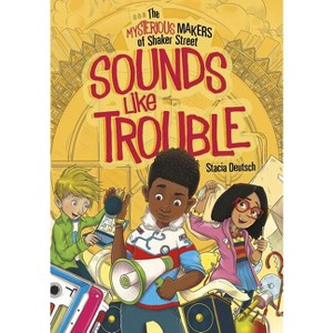 Sounds Like Trouble - (Mysterious Makers of Shaker Street) by  Stacia Deutsch (Paperback) - 1 of 1