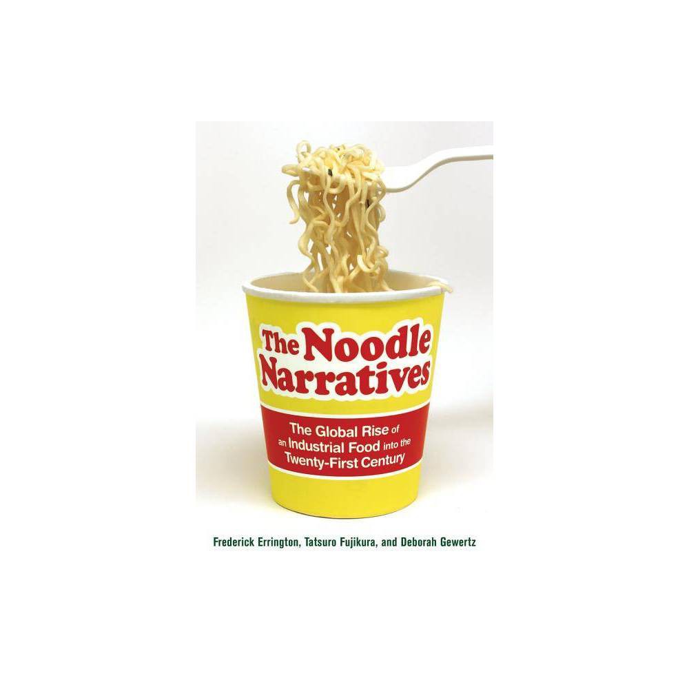 ISBN 9780520276345 product image for The Noodle Narratives - by Frederick Errington & Deborah Gewertz & Tatsuro Fujik | upcitemdb.com