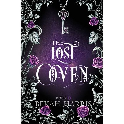 The Lost Coven - (The Lost Cove Darklings) by  Bekah Harris (Paperback)