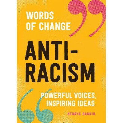 Anti-Racism (Words of Change Series) - by  Kenrya Rankin (Hardcover)