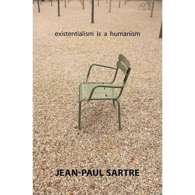Existentialism Is a Humanism - Annotated by  Jean-Paul Sartre (Paperback)