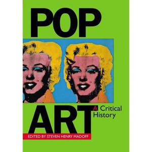 Pop Art a Critical History - (Documents of Twentieth-Century Art) by  Steven Henry Madoff (Paperback) - 1 of 1
