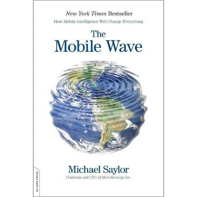 The Mobile Wave - by  Michael J Saylor (Paperback)