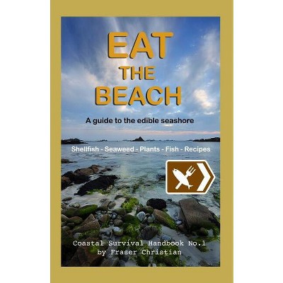 Eat the Beach - by  Fraser Christian (Paperback)
