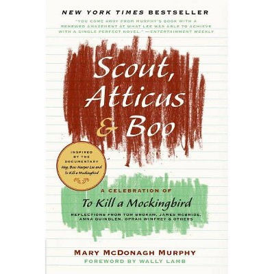 Scout, Atticus & Boo - by  Mary McDonagh Murphy (Paperback)