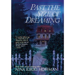 Past the Size of Dreaming - (Spores Ferry Novel) by  Nina Kiriki Hoffman (Paperback) - 1 of 1