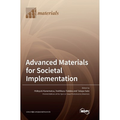 Advanced Materials for Societal Implementation - (Hardcover)