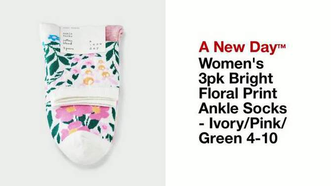 Women&#39;s 3pk Bright Floral Print Ankle Socks - A New Day&#8482; Ivory/Pink/Green 4-10, 2 of 5, play video