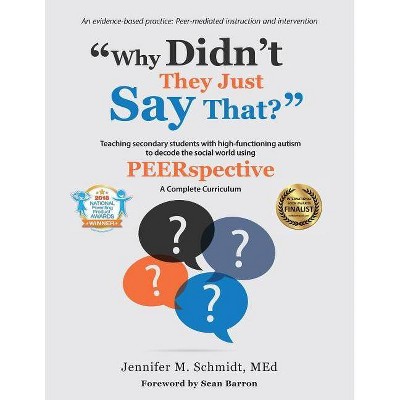 Why Didn't They Just Say That? - by  Jennifer M Schmidt (Paperback)