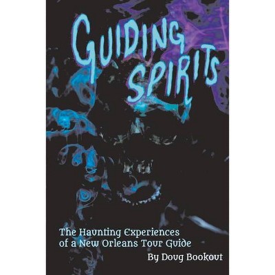 Guiding Spirits - by  Doug Bookout (Paperback)