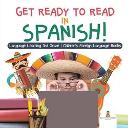 Get Ready to Read in Spanish! Language Learning 3rd Grade Children's Foreign Language Books - by  Baby Professor (Paperback)