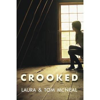 Crooked - by  Laura McNeal & Tom McNeal (Paperback)