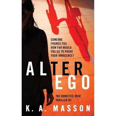 Alter Ego - by  K a Masson (Paperback)