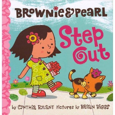 Brownie & Pearl Step Out - by  Cynthia Rylant (Hardcover)