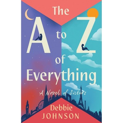 The A to Z of Everything - by  Debbie Johnson (Paperback)