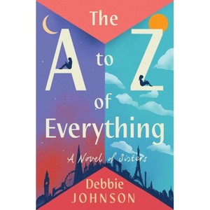 The A to Z of Everything - by  Debbie Johnson (Paperback) - 1 of 1