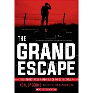 The Grand Escape: The Greatest Prison Breakout of the 20th Century (Scholastic Focus) - by  Neal Bascomb (Paperback) - 1 of 1