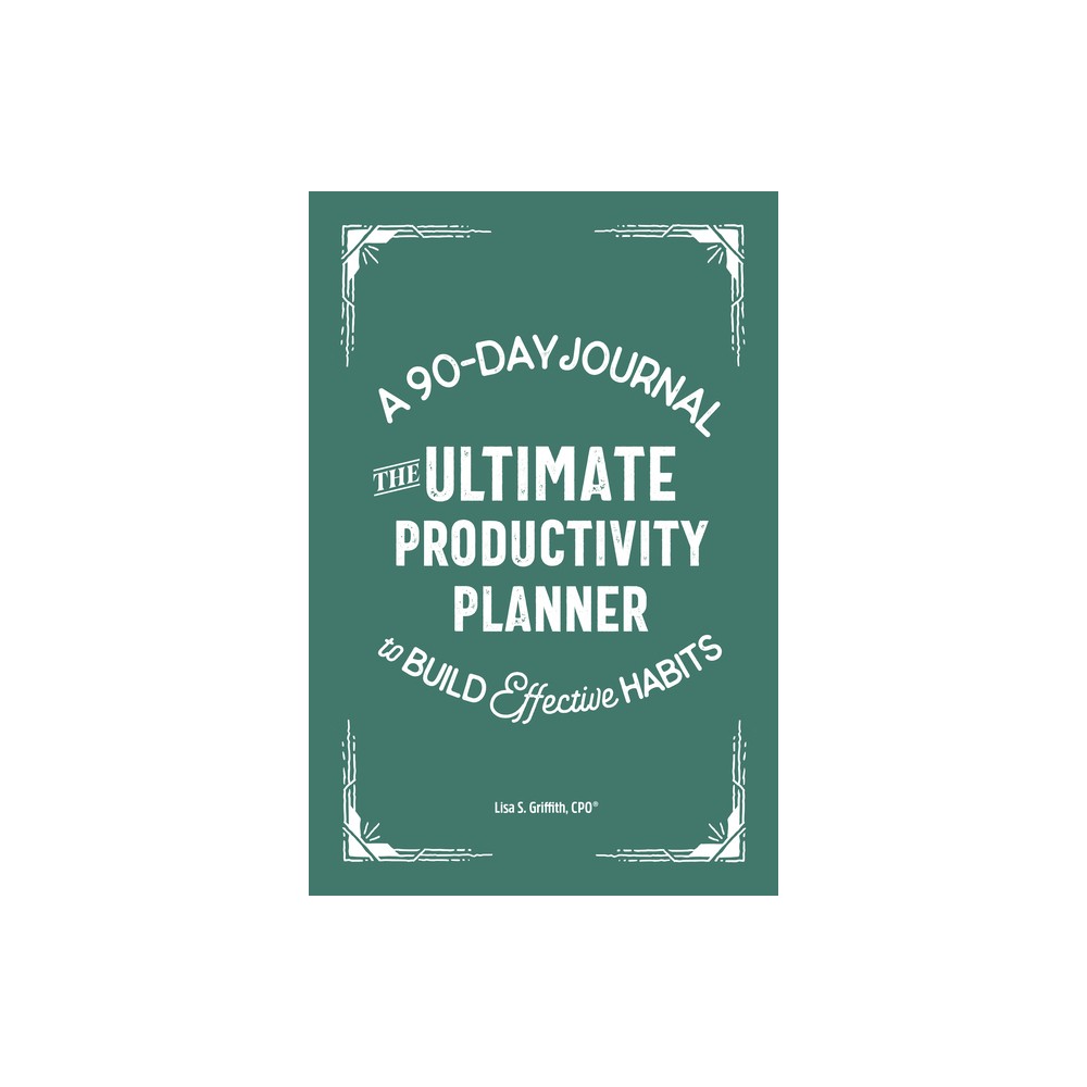 The Ultimate Productivity Planner - by Lisa S Griffith (Paperback)