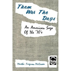Them Was the Days - by  Martha Ferguson McKeown (Paperback) - 1 of 1