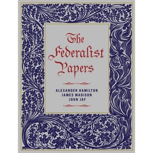 The Federalist Papers - (Chartwell Deluxe Editions) by  Alexander Hamilton & John Jay & James Madison (Hardcover) - 1 of 1