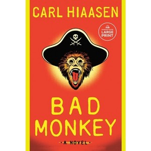 Bad Monkey - Large Print by  Carl Hiaasen (Paperback) - 1 of 1