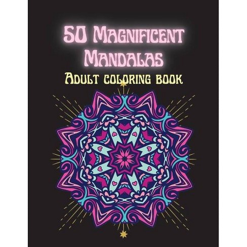 Download 50 Magnificent Mandalas Adult Coloring Book By Naomi Snozcumber Paperback Target