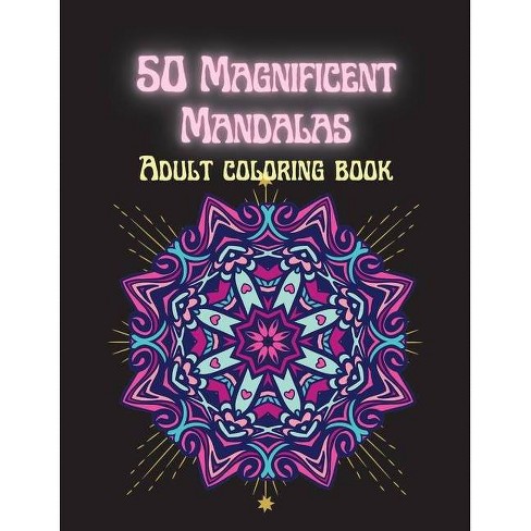 Download 50 Magnificent Mandalas Adult Coloring Book By Naomi Snozcumber Paperback Target