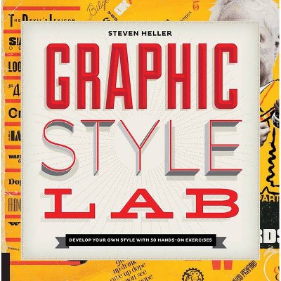 Graphic Style Lab - (Playing) by  Steven Heller (Paperback)