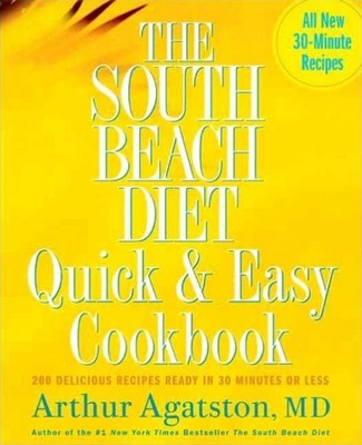 The South Beach Diet Quick & Easy Cookbook (The South Beach Diet) (Hardcover) (Arthur M.D. Agatston)