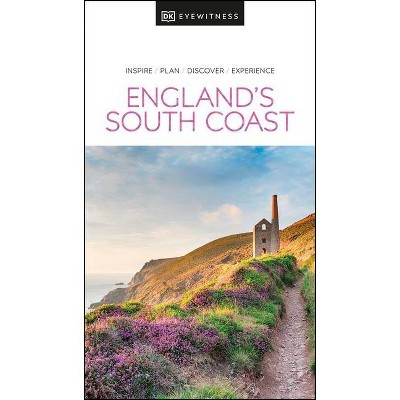 DK Eyewitness England's South Coast - (Travel Guide) by  Dk Eyewitness (Paperback)