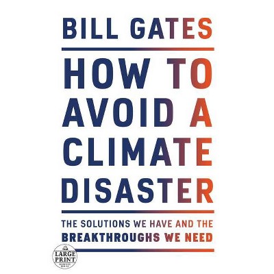 How to Avoid a Climate Disaster - Large Print by  Bill Gates (Paperback)