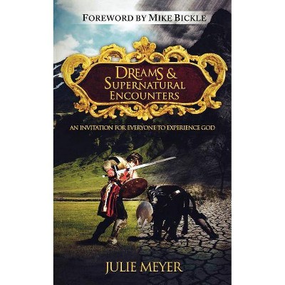 Dreams & Supernatural Encounters - by  Julie Meyer (Paperback)