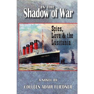 In the Shadow of War - by  Colleen Adair Fliedner (Paperback)