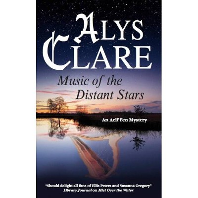 Music of the Distant Stars - (Aelf Fen Mystery) by  Alys Clare (Paperback)