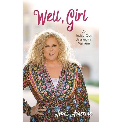 Well, Girl - by  Jami Amerine (Paperback)