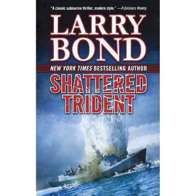 Shattered Trident - (Jerry Mitchell Novel) by  Larry Bond (Paperback)