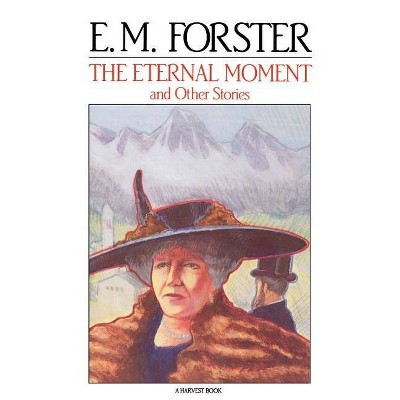 The Eternal Moment - (Harvest Book, Hb 180) by  E M Forster (Paperback)