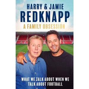 A Family Obsession - by  Harry Redknapp & Jamie Redknapp (Hardcover) - 1 of 1