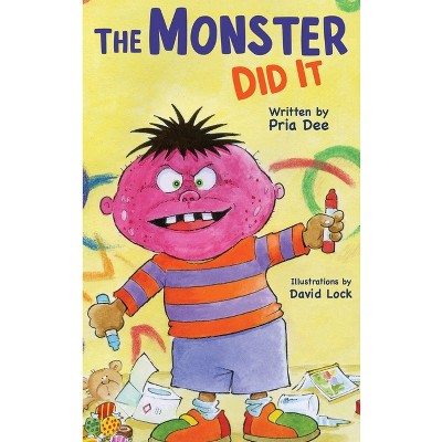 The Monster did it - by  Pria Dee (Hardcover)