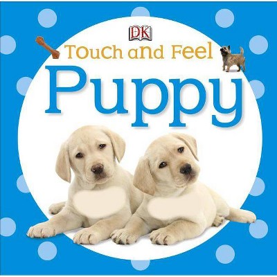 Touch and Feel: Puppy - by  DK (Board Book)