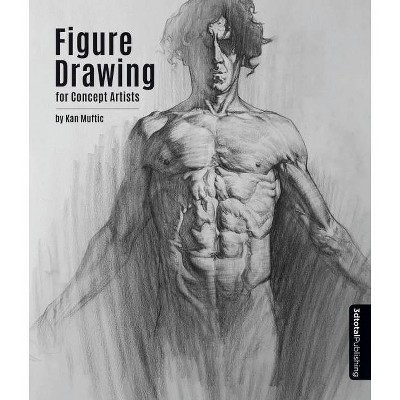 Figure Drawing for Concept Artists - by  Kan Muftic (Paperback)