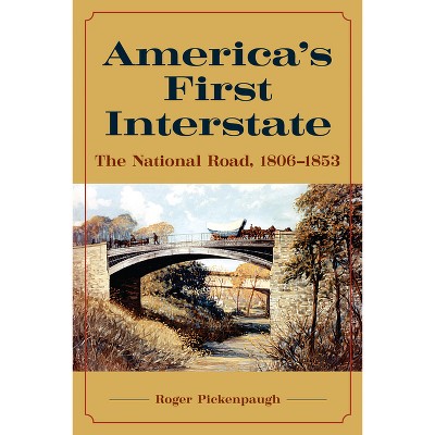 America's First Interstate - by  Pickenpaugh (Hardcover)