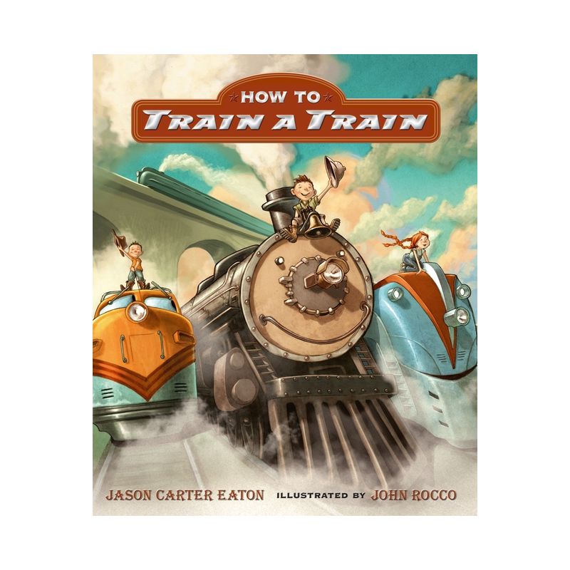 How to Train a Train - by Jason Carter Eaton, 1 of 2