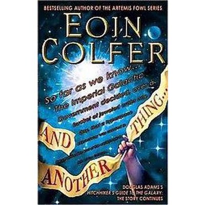 And Another Thing... - by  Eoin Colfer (Paperback)