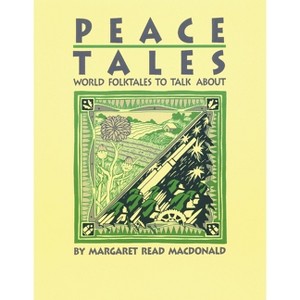 Peace Tales - by  Margaret Read MacDonald (Paperback) - 1 of 1